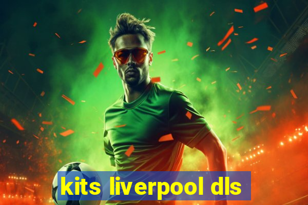 kits liverpool dls